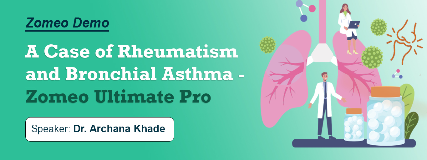 A Case of Rheumatism and Bronchial Asthma - Zomeo Ultimate Pro