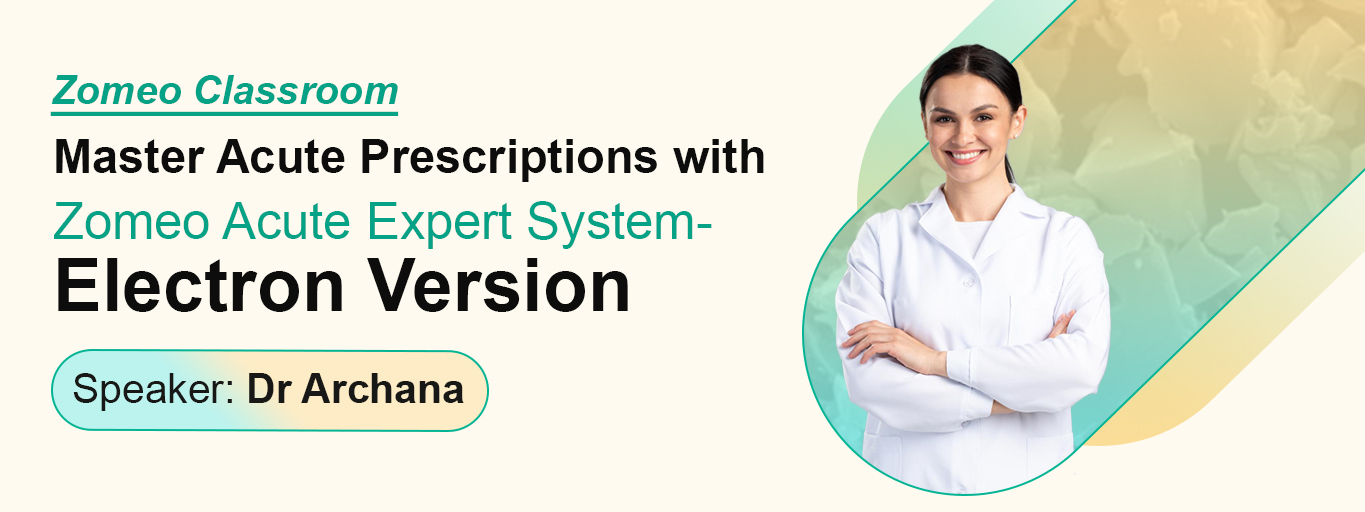 Master Acute Prescriptions with Zomeo Acute Expert System - Electron Version