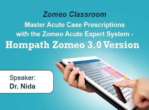 Master Acute Case Prescriptions with the Zomeo Acute Expert System - Hompath Zomeo 3.0 Version        