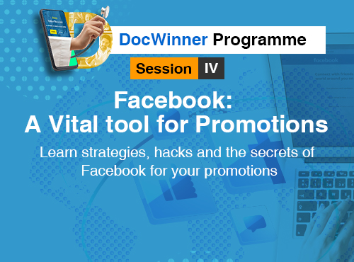 DocWinner Session 4: Facebook: A Vital tool for Promotions