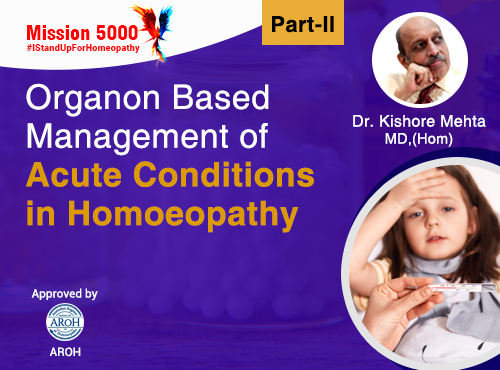Management of Acute Conditions in Homoeopathy Organon Based-Part 2
