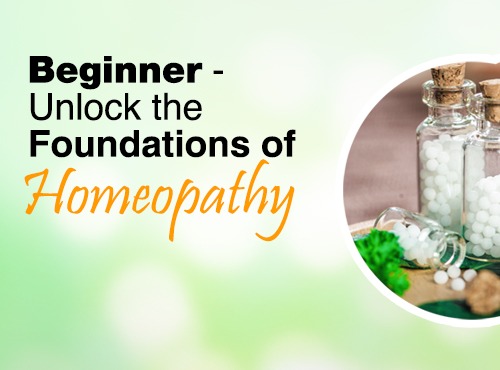 Beginner - Unlock the Foundations of Homeopathy