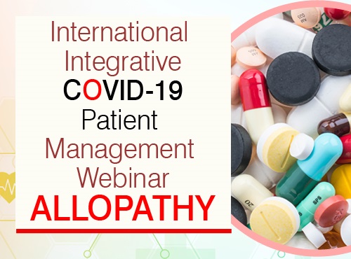 Day 2: International Integrative COVID-19 Patient Management Webinar: Allopathy
