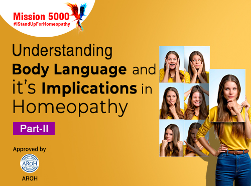 Understanding Body Language and its implications in Homeopathy - Part 2