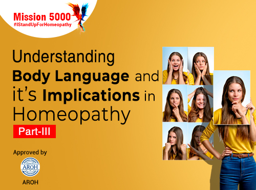 Understanding Body Language and its implications in Homeopathy - Part 3